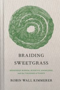 "Braiding Sweetgrass" by Robin Wall Kimmerer