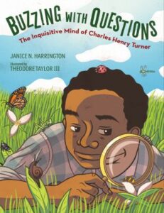 "Buzzing with Questions: The Inquisitive Mind of Charles Henry Turner" by Janice N. Harrington