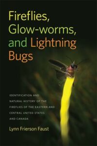 "Fireflies, Glow-worms, and Lightning Bugs" by Lynn Frierson Faust