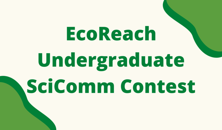 Read more about the article EcoReach Undergraduate SciComm Contest